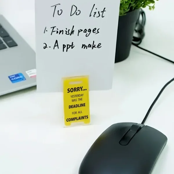 Hilarious 'Sorry, Yesterday Was The Deadline for All Complaints' Acrylic Desk Sign Fun Office Desktop Decor Accessory - Image 5