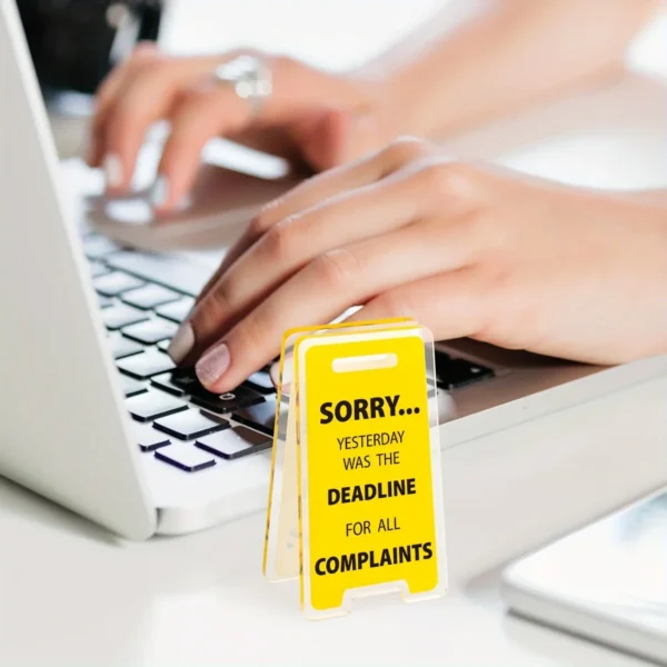 Hilarious 'Sorry, Yesterday Was The Deadline for All Complaints' Acrylic Desk Sign Fun Office Desktop Decor Accessory - Image 2