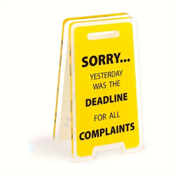 Hilarious 'Sorry, Yesterday Was The Deadline for All Complaints' Acrylic Desk Sign Fun Office Desktop Decor Accessory - Image 4